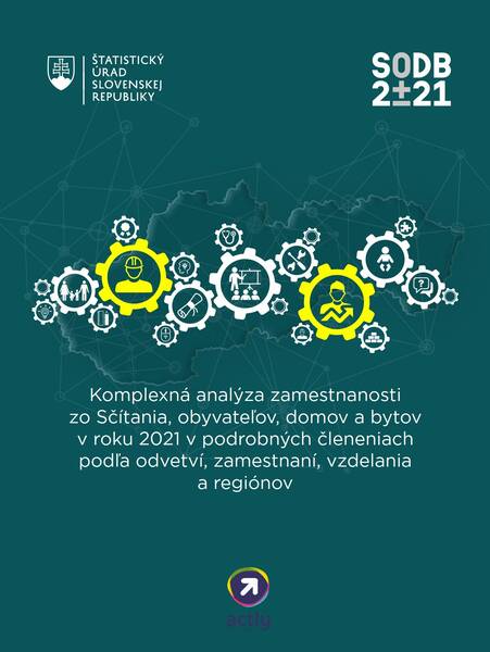 Komplexná analýza zamestnanosti zo Sčítania obyvateľov, domov a bytov v roku 2021 v podrobných členeniach podľa odvetví, zamestnaní, vzdelania a regiónov